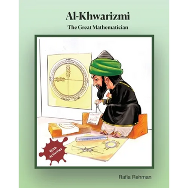 Al-Khwarizmi: The Great Mathematician