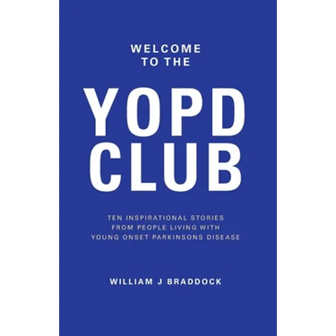 Welcome to the YOPD Club: 10 Inspirational Stories From 10 People Living With Young Onset Parkinson's Disease