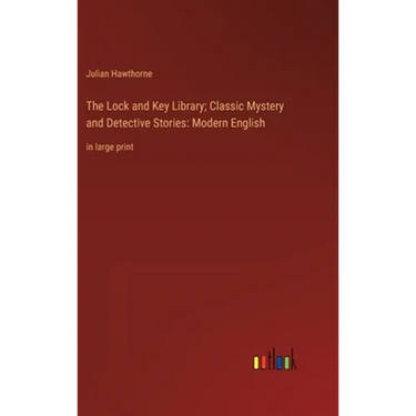 The Lock and Key Library; Classic Mystery and Detective Stories: Modern English: in large print