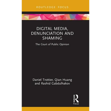 Digital Media, Denunciation and Shaming: The Court of Public Opinion