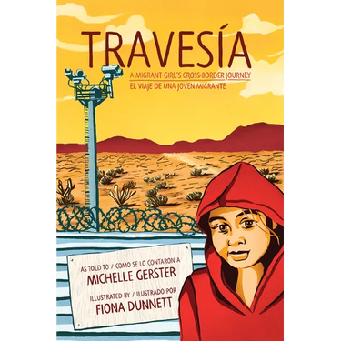 Travesía: A Migrant Girl's Cross-Border Journey/El Viaje de Una Joven Migrante