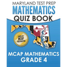 MARYLAND TEST PREP Mathematics Quiz Book MCAP Mathematics Grade 4: Preparation for the MCAP Mathematics Assessments