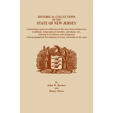 Historical Collections of the State of New Jersey, Containing a General Collection of the Most Interesting Facts, Traditions, Biographical Sketche