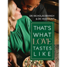 That's What Love Tastes Like