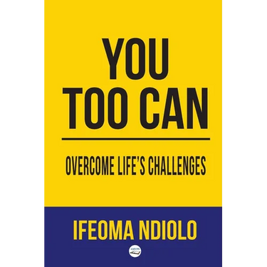 You too can Overcome Life's Challenges