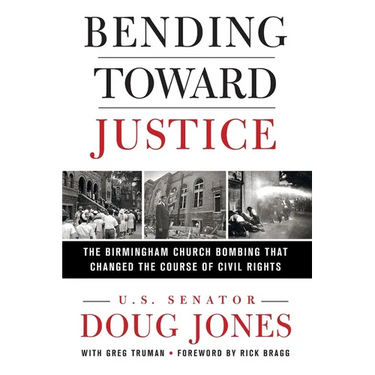 Bending Toward Justice: The Birmingham Church Bombing That Changed the Course of Civil Rights