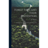 Forest Fires and Their Prevention: Including, Forest Fires in North Carolina During 1910
