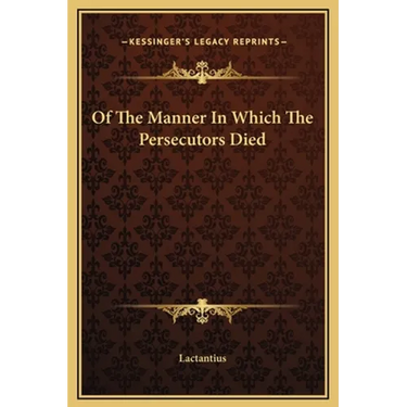 Of The Manner In Which The Persecutors Died