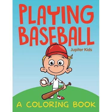 Playing Baseball (A Coloring Book)