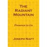 The Radiant Mountain: Presence to Go