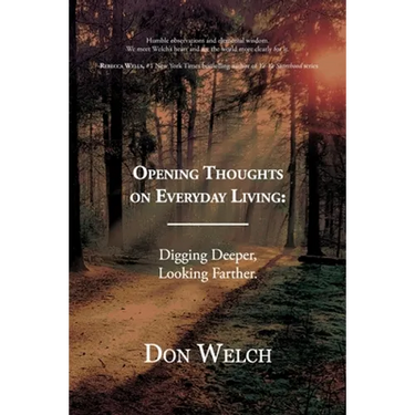 Opening Thoughts on Everyday Living: Digging Deeper, Looking Farther