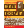 George Washington Grayson and the Creek Nation, 1843-1920