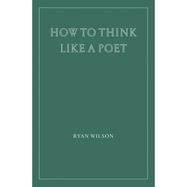 How to Think Like a Poet