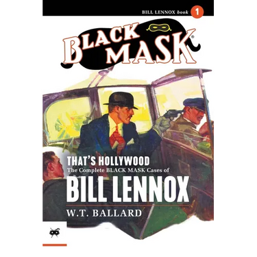 That's Hollywood: The Complete Black Mask Cases of Bill Lennox, Volume 1