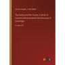 The Roman and the Teuton; A Series of Lectures delivered before the University of Cambridge: in large print