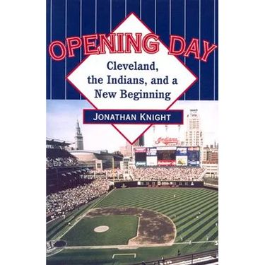 Opening Day: Cleveland, the Indians, and a New Beginning