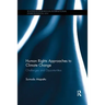 Human Rights Approaches to Climate Change: Challenges and Opportunities
