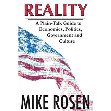 Reality: A Plain-Talk Guide to Economics, Politics, Government and Culture