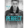 Only the Perfect