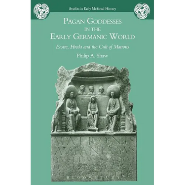 Pagan Goddesses in the Early Germanic World