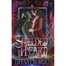 Shielded Heart (The Infinite City #2)