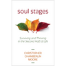 Soul Stages: Surviving and Thriving in the Second Half of Life