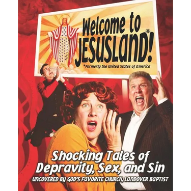 Welcome to Jesusland!: (Formerly the United States of America) Shocking Tales of Depravity, Sex, and Sin Uncovered by God's Favorite Church, Landover