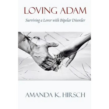 Loving Adam: Surviving a Lover with Bipolar Disorder
