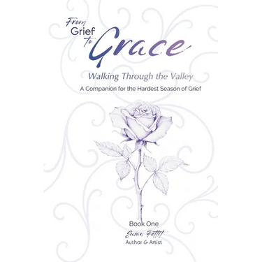 From Grief to Grace: Walking Through the Valley
