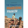 The Tenacity of a Wandering Warrior: Guy Marchi Memoirs