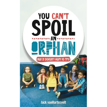 You Can't Spoil an Orphan: But It Doesn't Hurt to Try