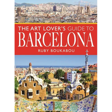 The Art Lover's Guide to Barcelona