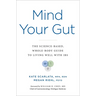 Mind Your Gut: The Science-Based, Whole-Body Guide to Living Well with Ibs