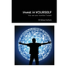 Invest in YOURSELF: You are your number 1 asset!