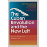 The Cuban Revolution and the New Left: Transnational Histories of Gender, Sexuality, and Family