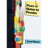 Post-It Notes to Ponder