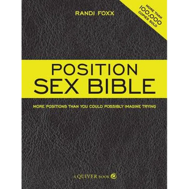 Position Sex Bible: More Positions Than You Could Possibly Imagine Trying