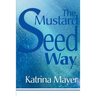 The Mustard Seed Way