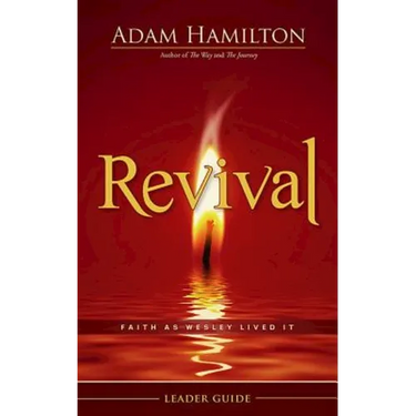 Revival Leader Guide: Faith as Wesley Lived It