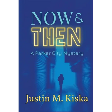 Now & Then: A Parker City Mystery