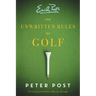 The Unwritten Rules of Golf: A Guide to the Unwritten Rules of Golf