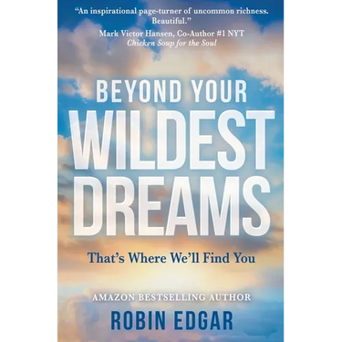 Beyond Your Wildest Dreams: That's Where We'll Find You