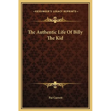 The Authentic Life Of Billy The Kid