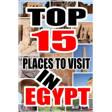 Top 15 Places to Visit in Egypt