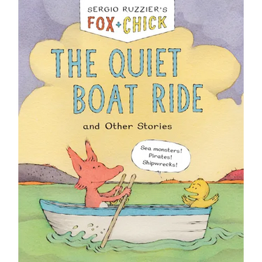 Fox & Chick: The Quiet Boat Ride: And Other Stories