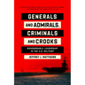 Generals and Admirals, Criminals and Crooks: Dishonorable Leadership in the U.S. Military
