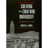 Creating the Cold War University: The Transformation of Stanford