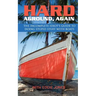 Hard Aground, Again: The Incomplete Idiot's Guide to Doing Stupid Stuff With Boats