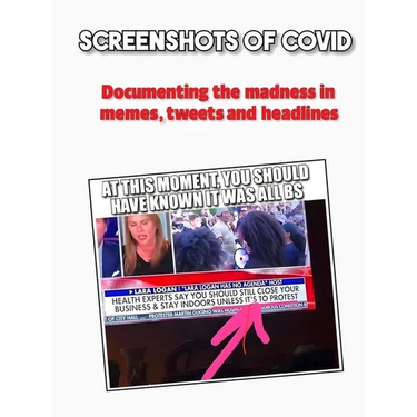 Screenshots of Covid: Documenting the madness in memes, tweets and headlines