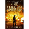 Minus America: A Post-Apocalyptic Survival Thriller